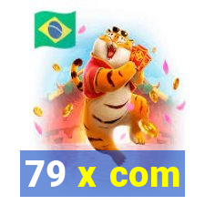 79 x com